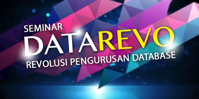 Seminar DATAREVO - Revolusi Pengurusan Database
